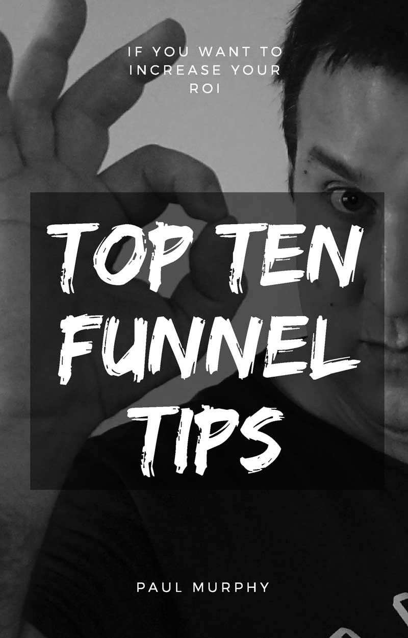 The Top Ten Tips for Creating High Converting Funnels